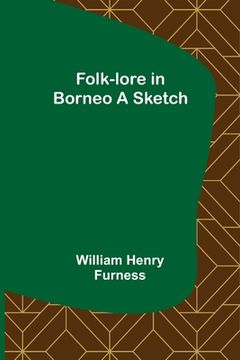 portada Folk-lore in Borneo A Sketch (en Inglés)