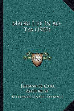 portada maori life in ao-tea (1907) (en Inglés)