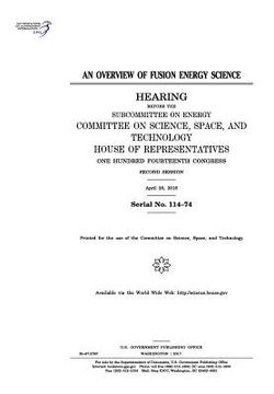 portada An overview of fusion energy science: hearing before the Subcommittee on Energy, Committee on Science, Space, and Technology, House of Representatives (in English)