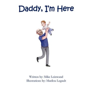 portada Daddy, I'm Here: A Bedtime Story for Children of Divorce, Spending Time with Dad