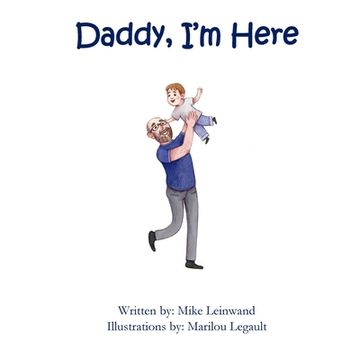 portada Daddy, I'm Here: A Bedtime Story for Children of Divorce, Spending Time with Dad (en Inglés)