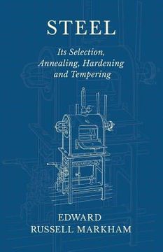 portada Steel - Its Selection, Annealing, Hardening and Tempering (en Inglés)