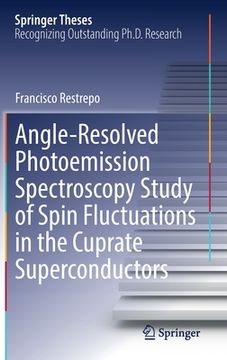 portada Angle-Resolved Photoemission Spectroscopy Study of Spin Fluctuations in the Cuprate Superconductors (en Inglés)