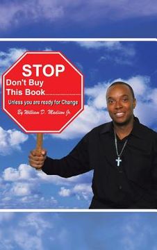 portada Stop Don't Buy This Book . . . . . . . . . . . . . . . . . . . . . . . . . .: Unless You Are Ready for Change (en Inglés)