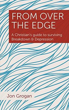 portada From Over the Edge: A Christian's Guide to Surviving Breakdown & Depression (en Inglés)