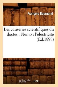 portada Les Causeries Scientifiques Du Docteur Nemo: l'Électricité (Éd.1898) (in French)