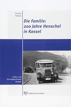 portada Die Familie: 200 Jahre Henschel in Kassel. (en Alemán)