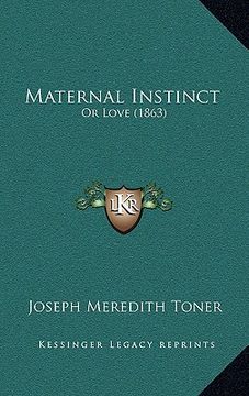 portada maternal instinct: or love (1863) (in English)