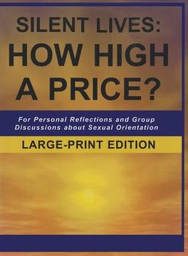 portada silent lives: how high a price?: for personal reflections and group discussions about sexual orientation