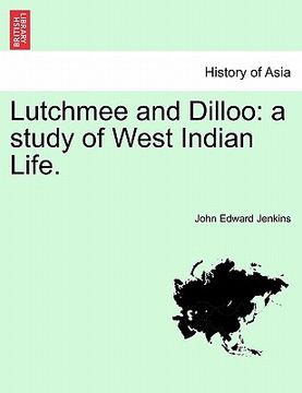 portada lutchmee and dilloo: a study of west indian life. (en Inglés)