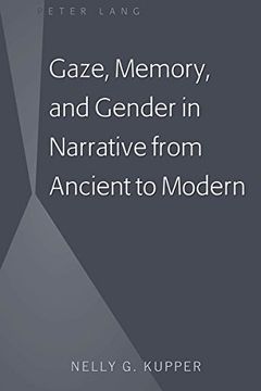 portada Gaze, Memory, and Gender in Narrative from Ancient to Modern