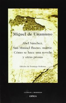 portada Abel Sánchez, san Manuel Bueno, Mártir. Cómo se Hace una Novela y Otras Prosas (Clásicos y Modernos) (in Spanish)