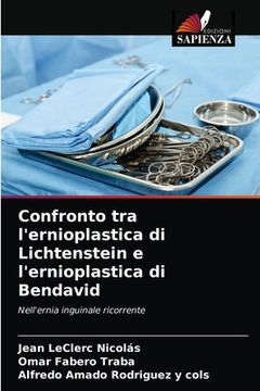 portada Confronto tra l'ernioplastica di Lichtenstein e l'ernioplastica di Bendavid (in Italian)