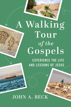 portada A Walking Tour of the Gospels: Experience the Life and Lessons of Jesus (in English)