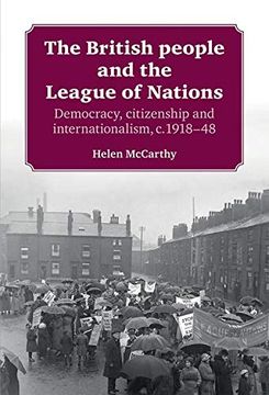portada The British People and the League of Nations: Democracy, Citizenship and Internationalism, C. 1918-45 