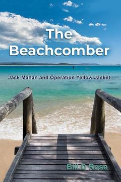 portada The Beachcomber: Jack Mahan and Operation Yellow Jacket (en Inglés)