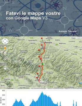 portada Fatevi le mappe vostre: con Google Maps V3 (en Italiano)