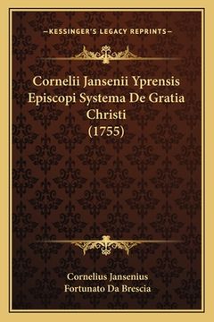 portada Cornelii Jansenii Yprensis Episcopi Systema De Gratia Christi (1755) (en Latin)
