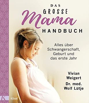portada Das Große Mama-Handbuch: Alles Über Schwangerschaft, Geburt und das Erste Jahr. Überarbeitete Neuausgabe (in German)