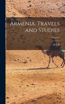 portada Armenia, Travels and Studies; Volume 1 (in English)