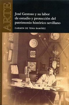 portada José Gestoso y su Labor de Estudio y Protección del Patrimonio Histórico Sevillano (in Spanish)