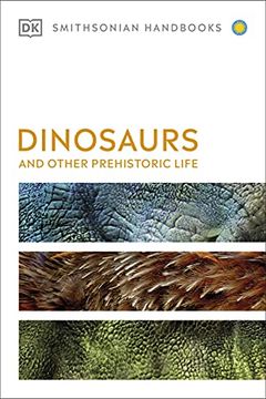 portada Dinosaurs and Other Prehistoric Life (dk Smithsonian Handbook) (in English)