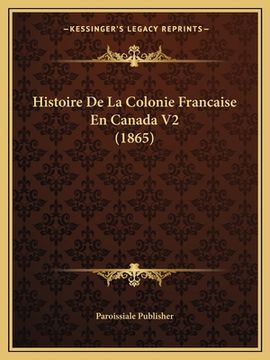 portada Histoire De La Colonie Francaise En Canada V2 (1865) (en Francés)