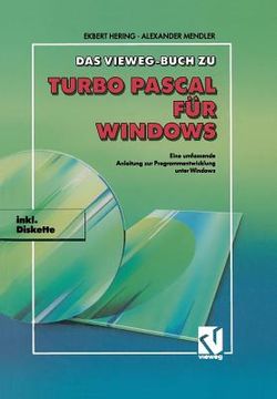 portada Das Vieweg Buch Zu Turbo Pascal Für Windows: Eine Umfassende Anleitung Zur Programmentwicklung Unter Windows (en Alemán)