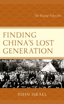 portada Finding China's Lost Generation: The Beijing Fifty-five (en Inglés)