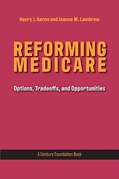 portada Reforming Medicare: Options, Tradeoffs, and Opportunities (en Inglés)