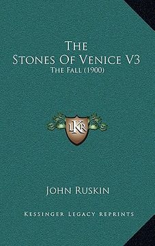 portada the stones of venice v3: the fall (1900) (in English)