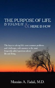 portada the purpose of life: is to live it and here is how (in English)