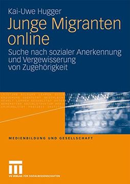 portada Junge Migranten Online: Suche Nach Sozialer Anerkennung und Vergewisserung von Zugehörigkeit (in German)