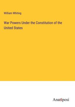 portada War Powers Under the Constitution of the United States (en Inglés)