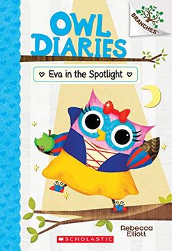 portada Eva in the Spotlight: A Branches Book (Owl Diaries #13), Volume 13 (Owl Diaries: Scholastic Branches)