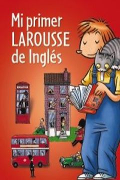 portada Mi primer Larousse de Inglés (Larousse - Infantil / Juvenil - Castellano - A Partir De 5/6 Años)