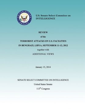 portada Review of the Terrorist Attacks on the U.S. Facilities in Benghazi, Libya, September 11-12, 2012 together with Additional Views