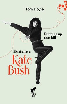 RUNNING UP THAT HILL 50 MIRADAS A KATE BUSH (in Spanish)