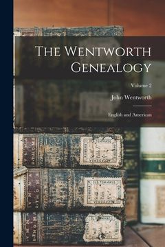 portada The Wentworth Genealogy: English and American; Volume 2