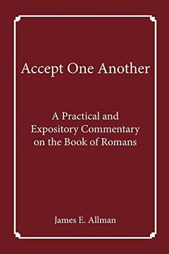 portada Accept One Another: A Practical and Expository Commentary on the Book of Romans (en Inglés)