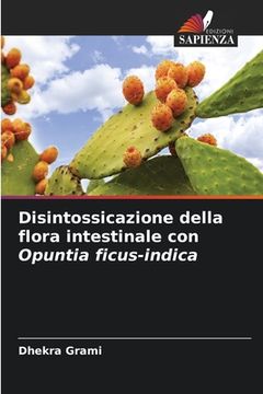portada Disintossicazione della flora intestinale con Opuntia ficus-indica (en Italiano)