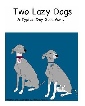 portada Two Lazy Dogs: A Typical Day Gone Awry