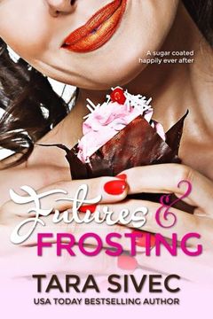 portada Futures and Frosting: A Sugarcoated Happily Ever After: Volume 2 (Chocolate Lovers) (en Inglés)