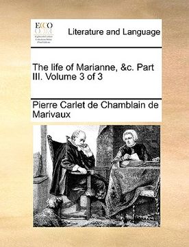 portada the life of marianne, &c. part iii. volume 3 of 3 (en Inglés)