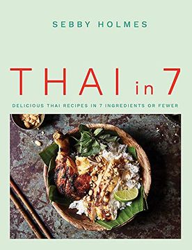 portada Thai in 7: Delicious Thai Recipes in 7 Ingredients or Fewer (en Inglés)