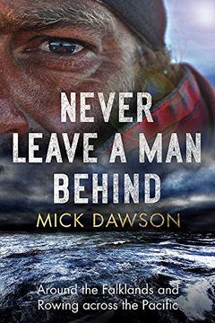 portada Never Leave a man Behind: Around the Falklands and Rowing Across the Pacific (en Inglés)