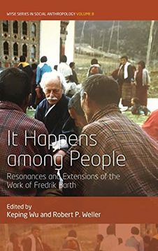 portada It Happens Among People: Resonances and Extensions of the Work of Fredrik Barth (Wyse Series in Social Anthropology) (en Inglés)
