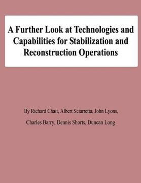 portada A Further Look at Technologies and Capabilities for Stabilization and Reconstruction Operations (en Inglés)