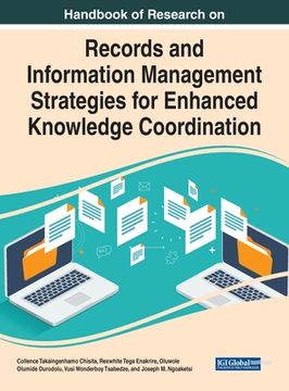 portada Handbook of Research on Records and Information Management Strategies for Enhanced Knowledge Coordination
