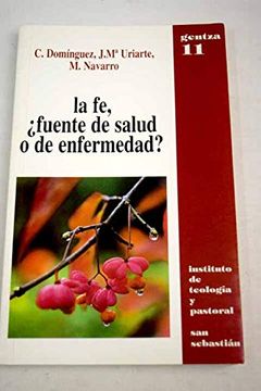 portada La fe,¿ Fuente de Salud o de Enfermedad?